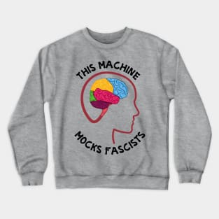 This Machine Mocks Fascists Crewneck Sweatshirt